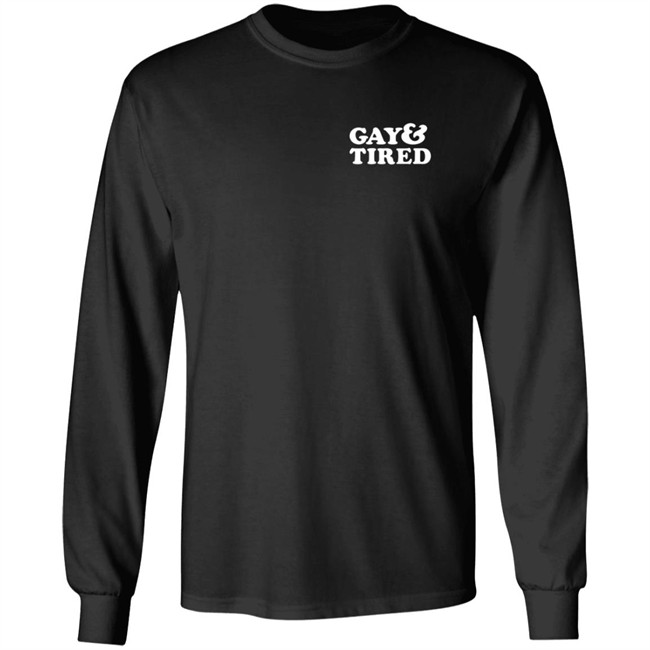 The Little Gay Shop Gay And Tired T Shirt