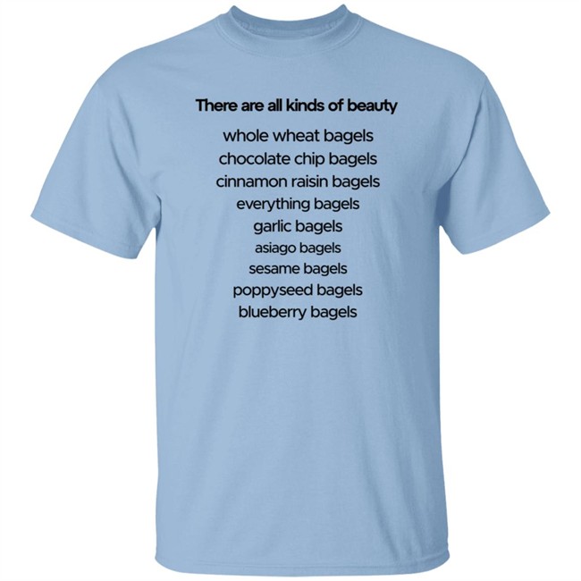 There Are All Kinds Of Beauty Shirt There Are All Kinds Of Beauty Shirt
