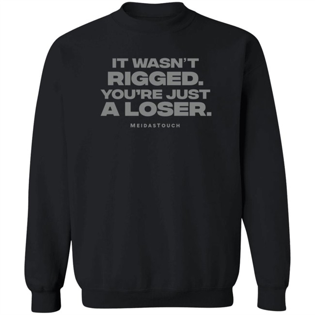 Meidastouch Store It Wasn't Rigged T Shirt Meidastouch Store It Wasn't Rigged T Shirt