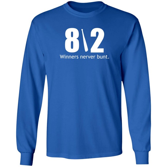 812 hoops winners never bunt t shirt 812 hoops winners never bunt t shirt