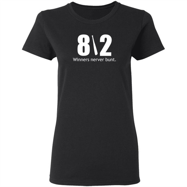 812 hoops winners never bunt t shirt 812 hoops winners never bunt t shirt