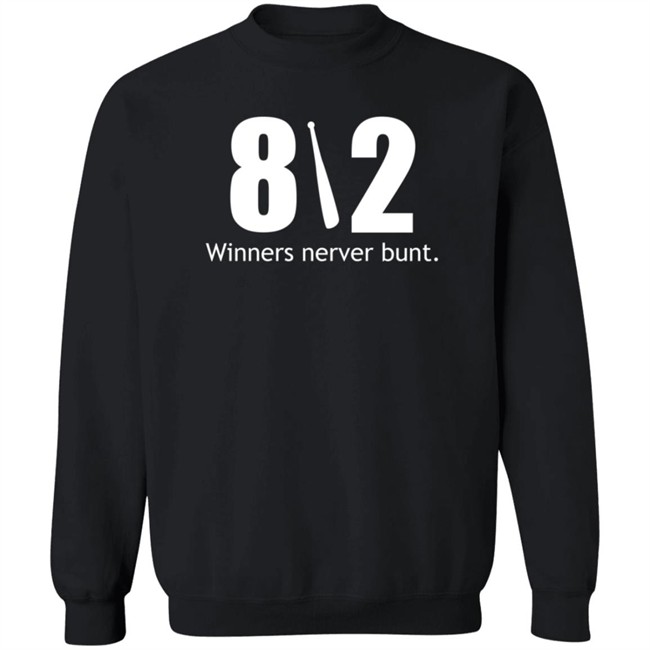 812 hoops winners never bunt t shirt 812 hoops winners never bunt t shirt