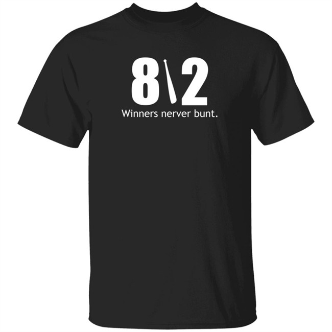 812 hoops winners never bunt t shirt 812 hoops winners never bunt t shirt