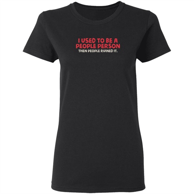 i used to be a people person t shirt i used to be a people person t shirt