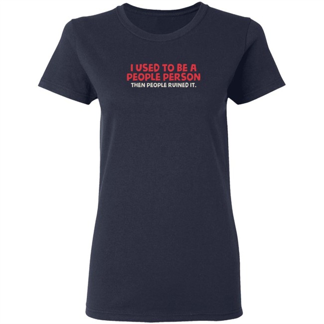 i used to be a people person t shirt i used to be a people person t shirt