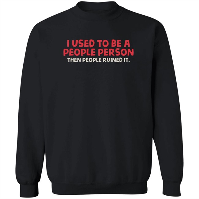 i used to be a people person t shirt i used to be a people person t shirt