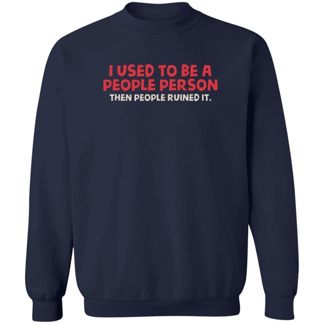 i used to be a people person t shirt i used to be a people person t shirt