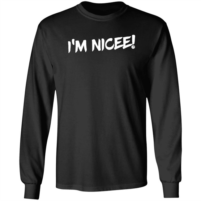 maxisnicee i'm nicee t shirt