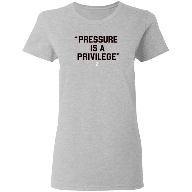 the seven six pressure is a privilege t shirt the seven six pressure is a privilege t shirt