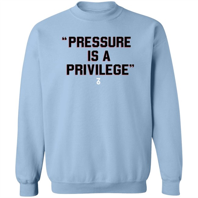 the seven six pressure is a privilege t shirt the seven six pressure is a privilege t shirt