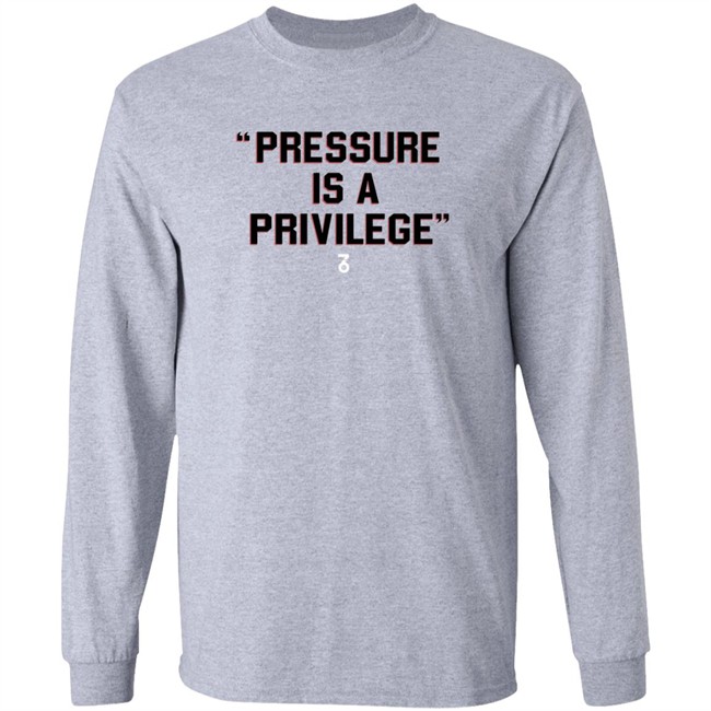 the seven six pressure is a privilege t shirt