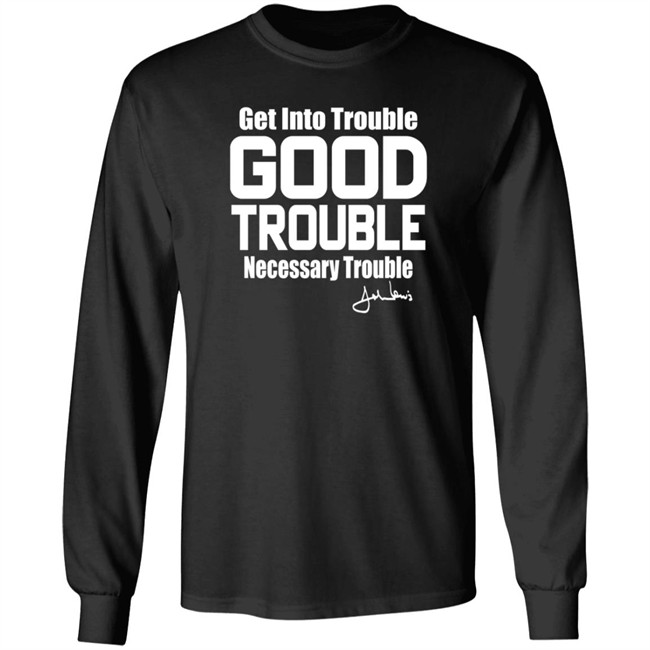 john lewis get in trouble good trouble necessary trouble t shirt