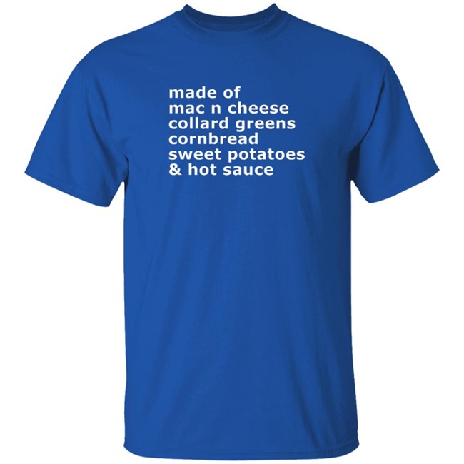 soulphoodie made of mac n cheese t shirt soulphoodie made of mac n cheese t shirt