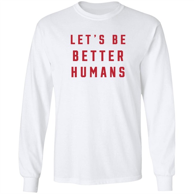 lulusimon studio let's be better humans t shirt