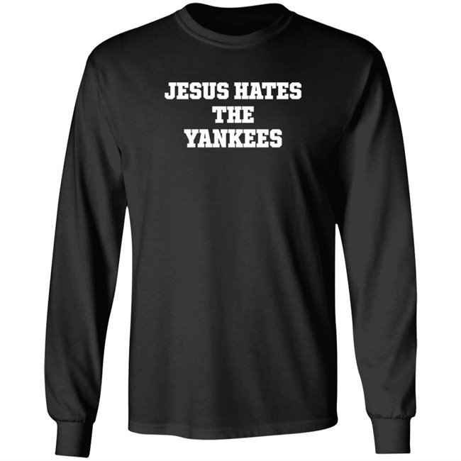jesus hates the yankees t shirt
