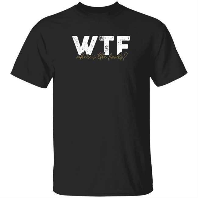 the situations store wtf where the foods t shirt the situations store wtf where the foods t shirt