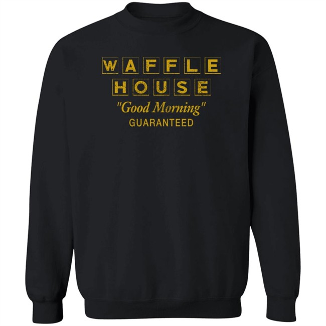 ufc waffle house good morning guaranteed t shirt ufc waffle house good morning guaranteed t shirt