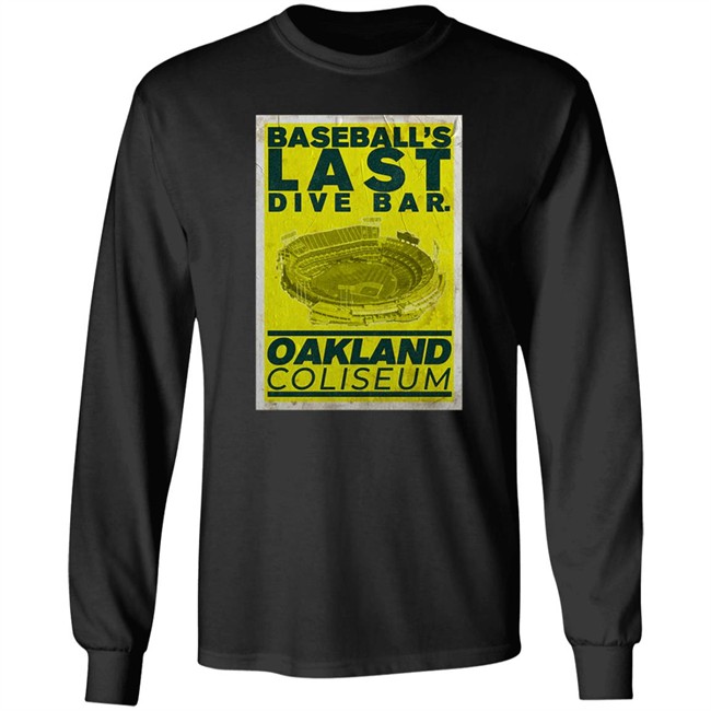 baseball's last dive bar oakland coliseum t shirt