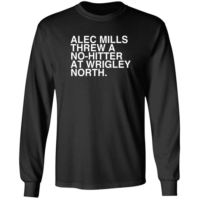 obvious shirts alec mills threw a no hitter at wrigley north t shirt