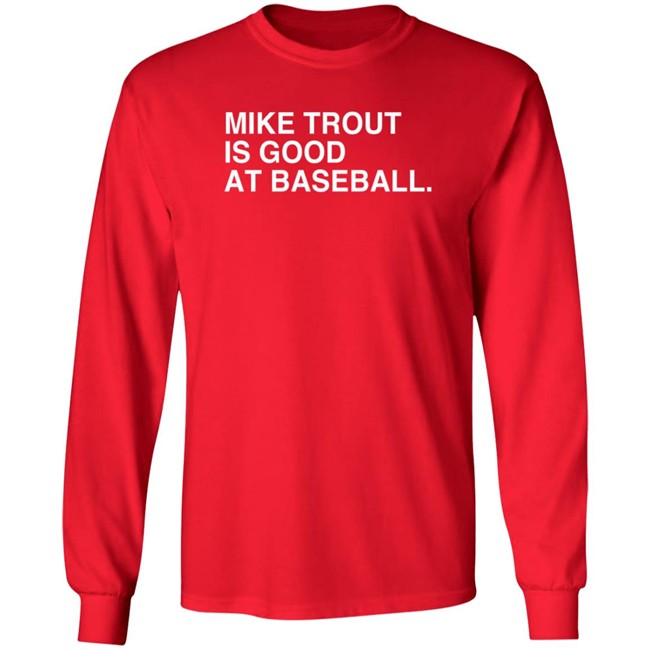 obvious shirts mike trout is good at baseball t shirt obvious shirts mike trout is good at baseball t shirt