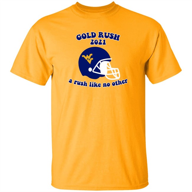 west virginia gold rush 2021 a rush like no other t shirt west virginia gold rush 2021 a rush like no other t shirt