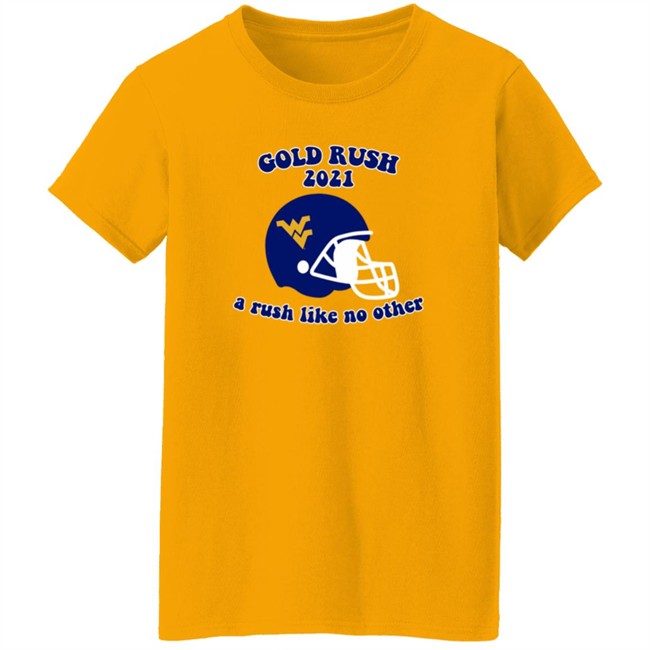 west virginia gold rush 2021 a rush like no other t shirt west virginia gold rush 2021 a rush like no other t shirt