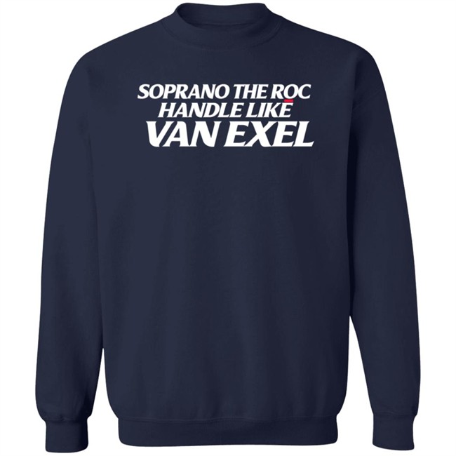 alex meacham soprano the roc handle like van exel t shirt alex meacham soprano the roc handle like van exel t shirt