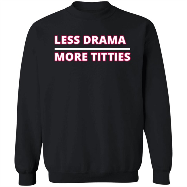 crypto kristal apparel less drama more titties t shirt crypto kristal apparel less drama more titties t shirt