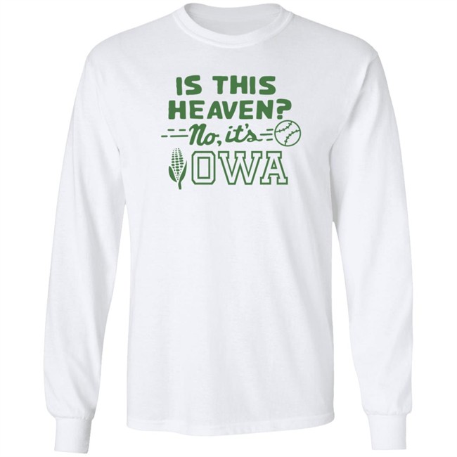 homage is this heaven no it's iowa dyersville t shirt