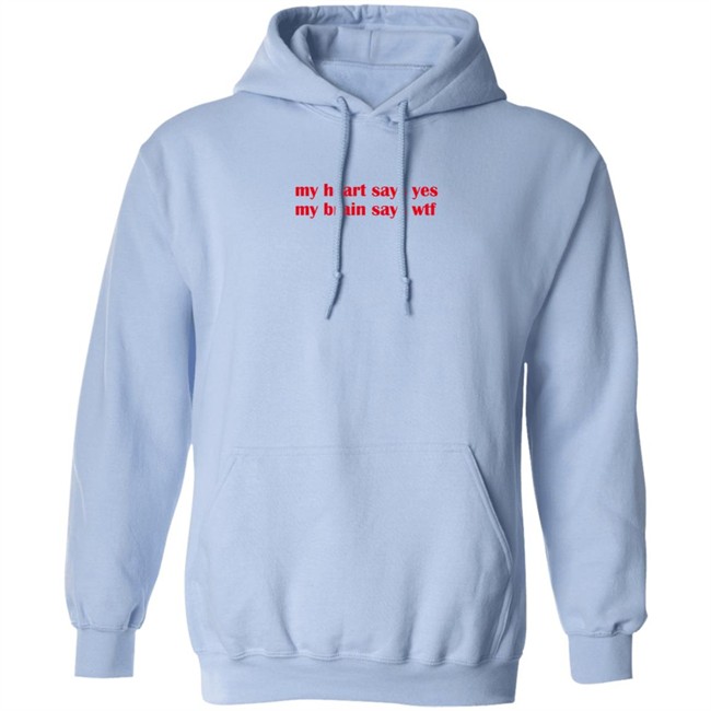 feelstxts my heart says yes my brain says wtf t shirt feelstxts my heart says yes my brain says wtf t shirt