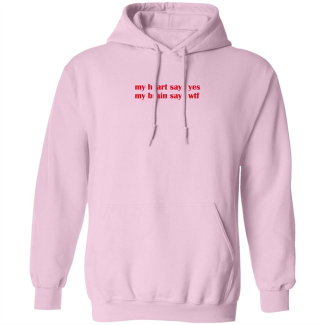 feelstxts my heart says yes my brain says wtf t shirt feelstxts my heart says yes my brain says wtf t shirt
