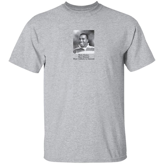 music struggles west kanye best dressed most unlikely to succeed t shirt music struggles west kanye best dressed most unlikely to succeed t shirt