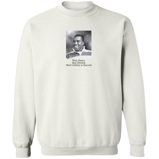 music struggles west kanye best dressed most unlikely to succeed t shirt music struggles west kanye best dressed most unlikely to succeed t shirt