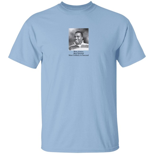 music struggles west kanye best dressed most unlikely to succeed t shirt music struggles west kanye best dressed most unlikely to succeed t shirt