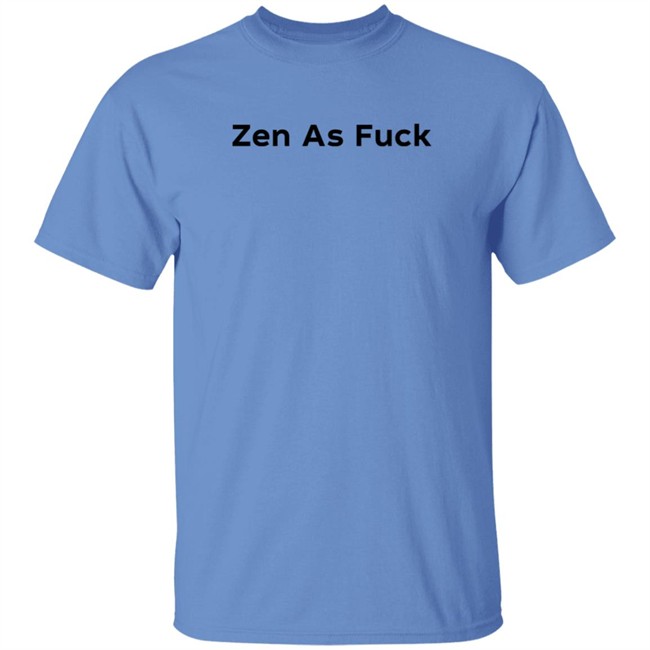 lauren beldi zen as fuck t shirt lauren beldi zen as fuck t shirt