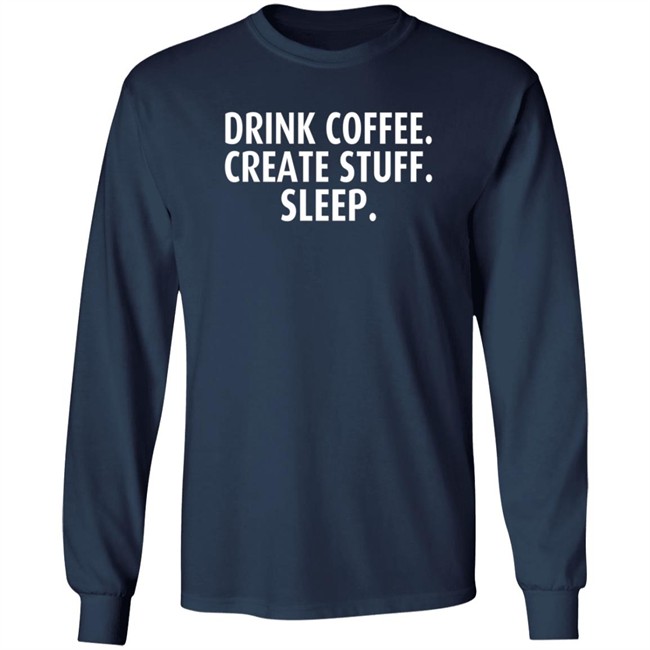 i fox with that drink coffee create stuff sleep t shirt i fox with that drink coffee create stuff sleep t shirt