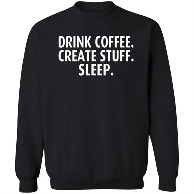 i fox with that drink coffee create stuff sleep t shirt i fox with that drink coffee create stuff sleep t shirt