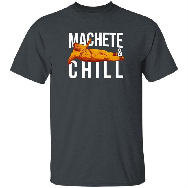 Apollohou Merch Machete And Chill Tee Shirt Machete Maldonado Loan - Apollohou Merch Machete And Chill Tee Shirt Machete Maldonado