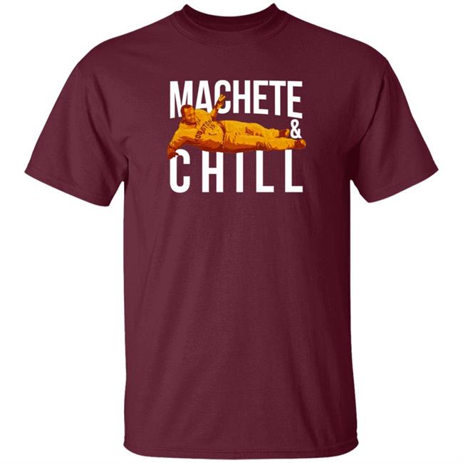 Apollohou Merch Machete And Chill Tee Shirt Machete Maldonado Loan - Apollohou Merch Machete And Chill Tee Shirt Machete Maldonado