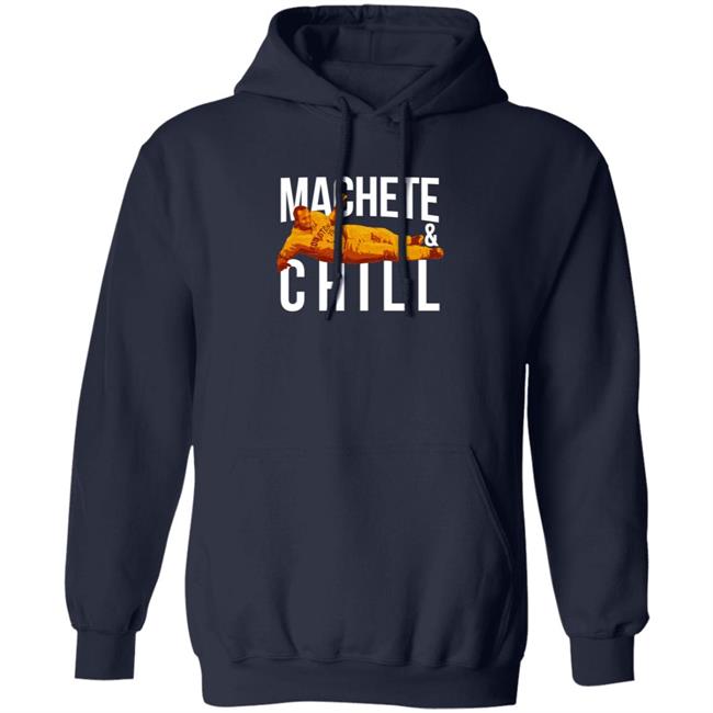 Apollohou Merch Machete And Chill Tee Shirt Machete Maldonado Loan - Apollohou Merch Machete And Chill Tee Shirt Machete Maldonado