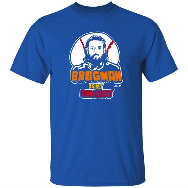 BreakingT Bregman Is My Homeboy T Shirt Loan - BreakingT Bregman Is My Homeboy T Shirt