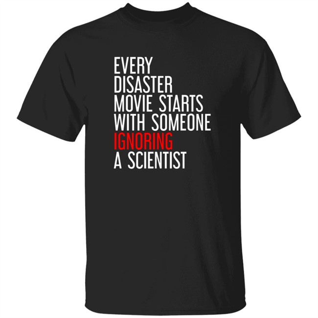 Quang - Krishna Komanduri Redmolotov Merch Every Disaster Movie Starts With Someone Ignoring A Scientist T-Shirt