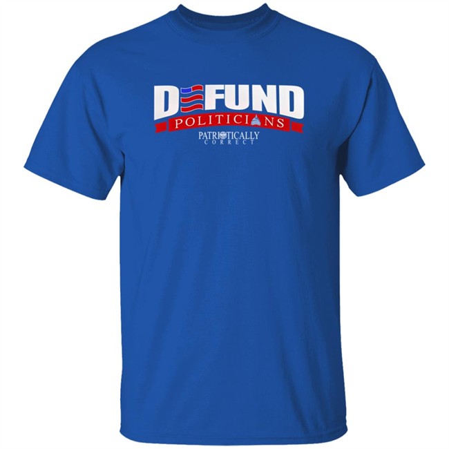 Quang - Relentless Defender Defund Politicians Patriotically Correct Shirt Tucker Carlson