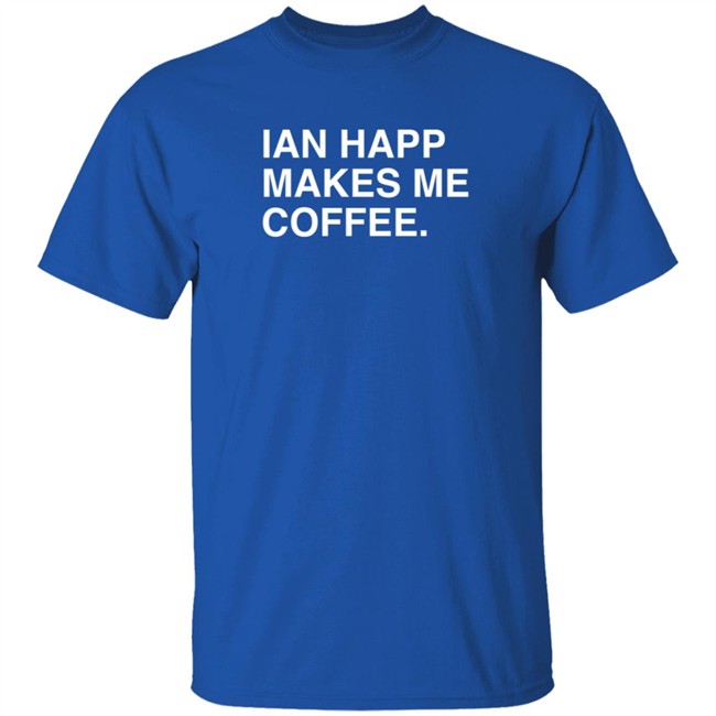 Duc - Obvious Shirts Ian Happ Makes Me Coffee T Shirt Mark Oyler