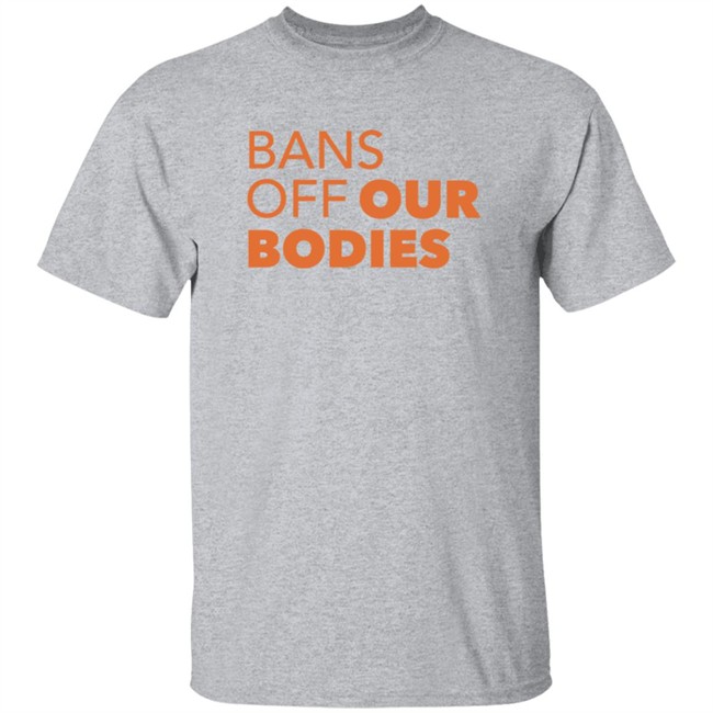 Bans Off Our Bodies T Shirt Aclu Texas Loan - Bans Off Our Bodies T Shirt Aclu Texas
