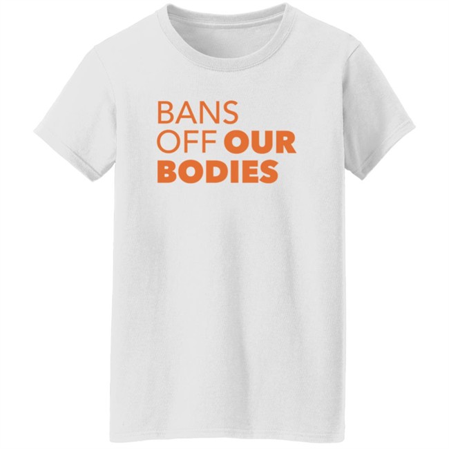 Bans Off Our Bodies T Shirt Aclu Texas Loan - Bans Off Our Bodies T Shirt Aclu Texas