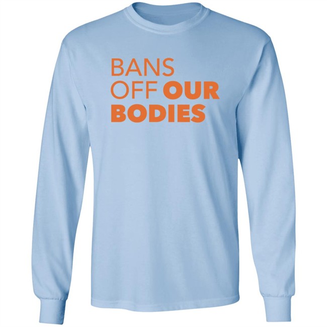 Bans Off Our Bodies T Shirt Aclu Texas Loan - Bans Off Our Bodies T Shirt Aclu Texas