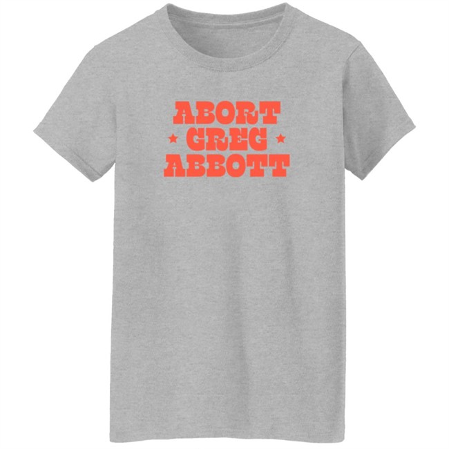 Abort Greg Abbott T Shirt Texaswaronwomen Loan - Abort Greg Abbott T Shirt Texaswaronwomen