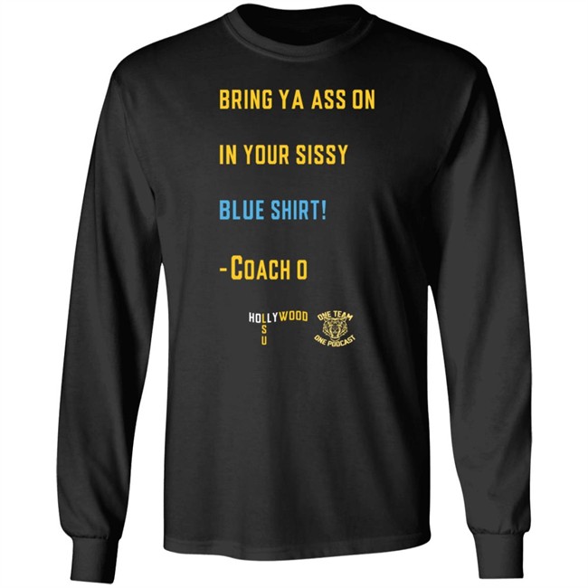 Sissy Blue Shirt Coach O Sissy Blue Ed Orgeron Bring Your Ass On In Your Sissy Blue Shirt Hang - Sissy Blue Shirt Coach O Sissy Blue Ed Orgeron Bring Your Ass On In Your Sissy Blue Shirt