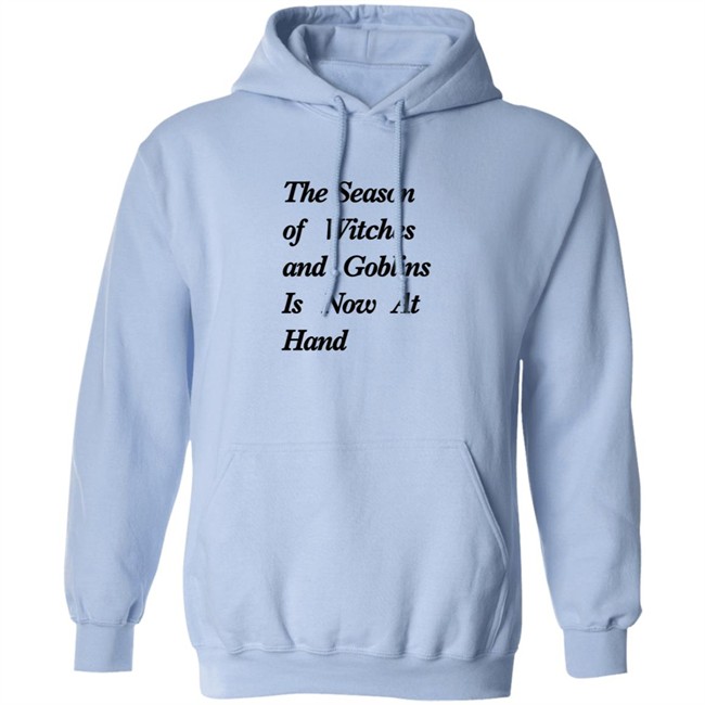 The Season Of Witches And Goblins Is Now At Hand T Shirt Mallory O'Meara Duc - The Season Of Witches And Goblins Is Now At Hand T Shirt Mallory O'Meara